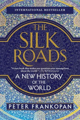 The Silk Roads: A New History of the World Paperback  March 7, 2017